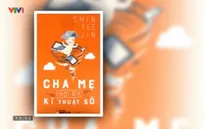 Sách hay: “Cha mẹ thời đại kỹ thuật số”
