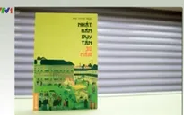 “Nhật Bản duy tân 30 năm” - Cẩm nang về đất nước Nhật Bản