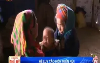 Hệ lụy của nạn tảo hôn ở miền núi