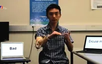 ĐH Texas A&M (Mỹ) phát minh thiết bị dịch nội dung ngôn ngữ cử chỉ