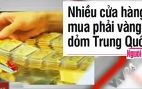 Điểm báo sáng 10/11: Nhiều cửa hàng mua phải vàng dỏm Trung Quốc
