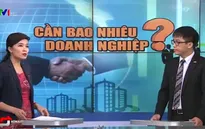 Việt Nam cần bao nhiêu doanh nghiệp để hội nhập?