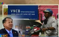 Phạm Công Danh bị đưa ra xét xử, NH Xây dựng Việt Nam chuẩn bị kỹ cho tình huống xấu