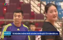 Đánh giá lực lượng các đội quốc tế trước thềm Cúp VTV Bình Điền 2016