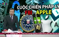 Cuộc chiến pháp lý FBI – Apple: An ninh quốc gia hay quyền riêng tư?