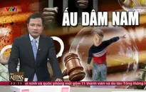 Nạn ấu dâm nam gia tăng, xã hội vẫn còn thờ ơ