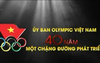 Những thành tích nổi bật 40 năm của Ủy ban Olympic Việt Nam