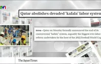 Qatar chấm dứt hệ thống giám sát lao động nhập cư Kafala