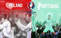 Lịch trực tiếp tứ kết EURO 2016 hôm nay: Ba Lan – Bồ Đào Nha (VTV3 & VTV3HD)
