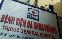 Đình chỉ kíp phẫu thuật 2 bệnh nhân tử vong tại bệnh viện Trí Đức