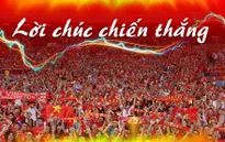 Cùng Thể Thao VTV gửi "Lời chúc chiến thắng" tới ĐT Việt Nam