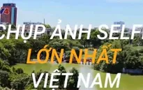 Quảng bá du lịch Việt Nam qua dự án "Super Selfie"