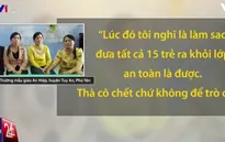 4 cô giáo cứu học sinh trong nước lũ: "Thà cô chết chứ không để trò chết"