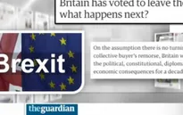 Báo chí toàn cảnh 26/6: Brexit là tâm điểm báo chí quốc tế
