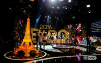 Bế mạc EURO 2016: Chờ đợi những bất ngờ và xúc cảm lắng đọng từ Thể Thao VTV