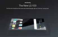 LG V20 - Smartphone đầu tiên lên kệ được cài sẵn Android 7.0 Nougat