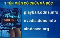 3 tên miền chứa mã độc đặc biệt nguy hiểm