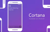 Trợ lý ảo Cortana cập bến thị trường Anh với giao diện mới