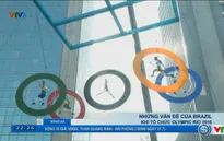 Những vấn đề của Brazil khi tổ chức Olympic Rio 2016