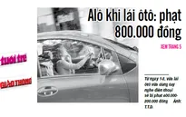 Nghe điện thoại khi lái xe bị phạt gần 1 triệu đồng