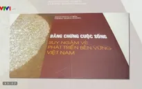 "Bằng chứng cuộc sống – Suy ngẫm về phát triển bền vững Việt Nam"