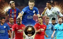 Danh sách rút gọn Quả bóng Vàng 2016: Vardy sánh ngang Ronaldo, Messi
