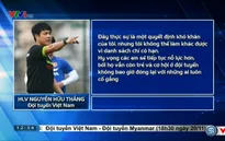 AFF Cup 2016: HLV Hữu Thắng, Huy Toàn và những chia sẻ về bản danh sách ĐT Việt Nam