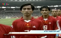 Nhìn lại Tiger Cup 2002: ĐT Việt Nam vượt khó, giành HCĐ