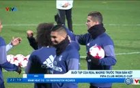 VIDEO: Real Madrid tập luyện chuẩn bị cho trận bán kết FIFA Club World Cup