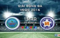 Lịch trực tiếp vòng 23 V.League 2016: Nóng bỏng cuộc đua vô địch!
