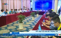 Họp BCH Liên đoàn bóng đá Việt Nam: Trưởng ban trọng tài Nguyễn Văn Mùi tiếp tục giữ vị trí