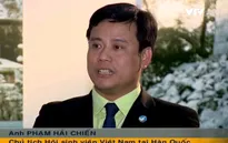 "Hội sinh viên Việt Nam tại Hàn Quốc được sự hỗ trợ rất lớn từ ĐSQ"