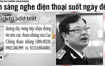 Cục trưởng Cục Chống tham nhũng: Sẵn sàng nghe điện thoại ngày đêm