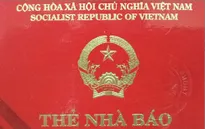 Chấn chỉnh việc cấp các giấy tờ, thẻ nhầm lẫn với thẻ nhà báo