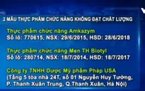 Hai mẫu thực phẩm chức năng của Dược Mỹ phẩm Pháp USA không đạt chất lượng