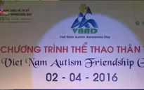 Hàng trăm trẻ tự kỷ tham gia Ngày hội thể thao thân thiện cho người tự kỷ