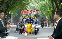 Pokémon GO có thể bị cấm ở Việt Nam nếu nhiều tác động xấu