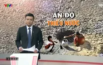 Truy tìm nguyên nhân gây hạn hán kéo dài tại Ấn Độ