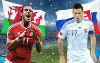 EURO 2016, bảng B: Xứ Wales – Slovakia và cuộc chiến của những tân binh