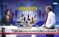 Những nét mới trong quy định luân chuyển cán bộ