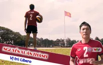 Libero Nguyễn Xuân Thành và câu chuyện 20 năm gắn bó với bóng chuyền