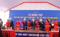 Động thổ nhà máy sản xuất container của tập đoàn TKV Hàn Quốc