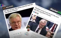 Hóa đơn 100 tỷ USD - Nguy cơ mới cho đàm phán Brexit
