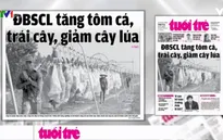 ĐBSCL sẽ phát triển theo hướng "tăng tôm cá, trái cây, giảm cây lúa"