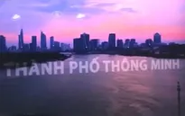 TP.HCM thí điểm 3 quận là "đô thị thông minh"