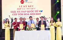 Công bố và ký kết biên bản thỏa thuận hợp tác để tổ chức Giải xe đạp Quốc tế VTV - Cúp Tôn Hoa Sen 2017