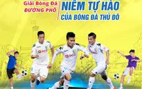 Lần đầu tiên tổ chức giải bóng đá giữa lòng phố đi bộ Hà Nội