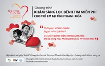Khám sàng lọc bệnh tim bẩm sinh miễn phí cho trẻ em tại tỉnh Thanh Hóa