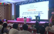 Ngành ngân hàng tiếp tục đồng hành với bà con vùng ĐBSCL
