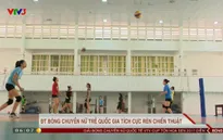 Giải bóng chuyền nữ quốc tế VTV Cup Tôn Hoa Sen 2017: ĐT bóng chuyền nữ trẻ quốc gia tích cực rèn chiến thuật